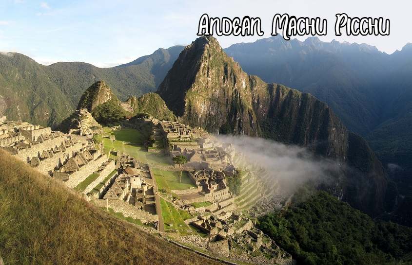 Andean Machu Picchu: The Best Adventure for Travellers