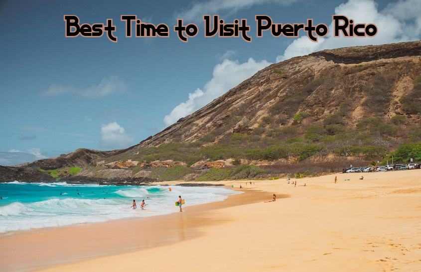 Best Time to Visit Puerto Rico for Travellers