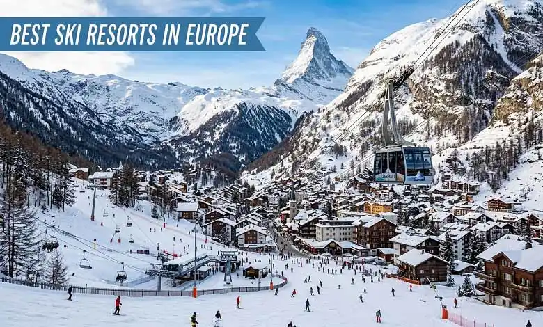 Best Ski Resorts in Europe: A Practical Guide to
