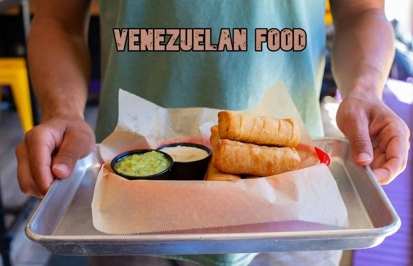 Top Venezuelan Food Items for You to Renew Your Taste Bud
