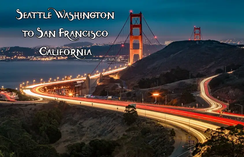Journey from Seattle Washington to San Francisco California: A Real Traveller’s Guide