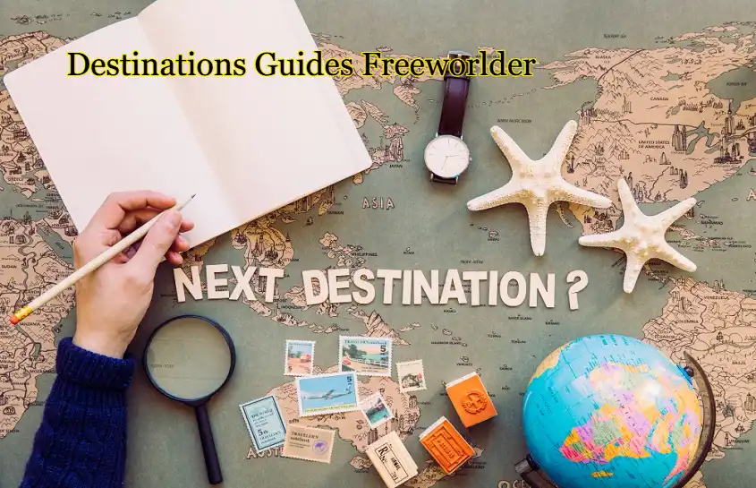 Destinations Guides Freeworlder: Your Smart Companion for Global Adventures