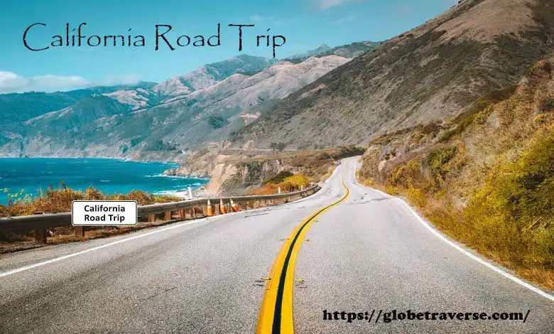 California Road Trip Guide: Driving Route 1 and the Ultimate West Coast Adventure