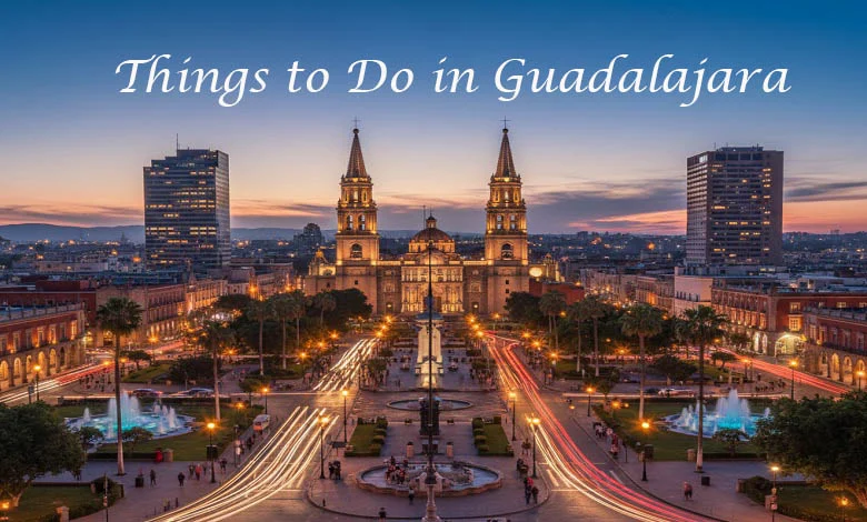 Things to Do in Guadalajara: A Slow Travel Guide to Mexico’s Cultural Capital