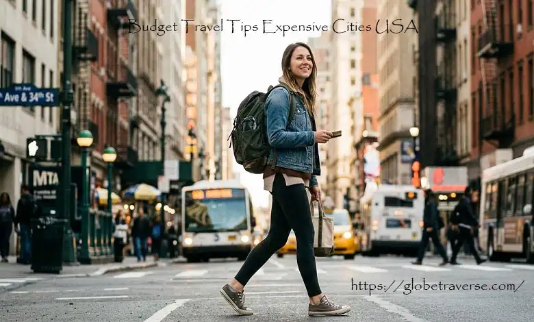 Budget Travel Tips Expensive Cities USA: Smart Ways to Explore Without Overspending