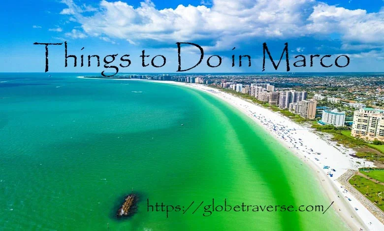 Things to Do in Marco Island: A Real Travel Guide for a Relaxing Coastal Escape