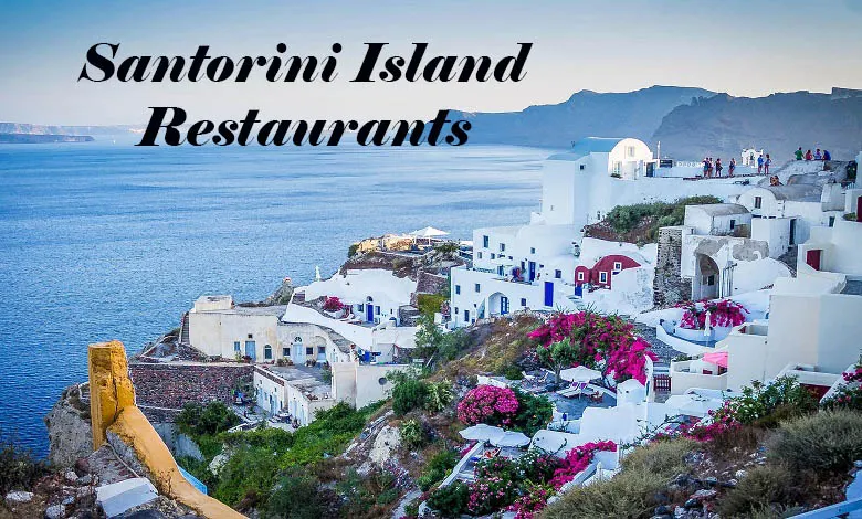 Santorini Island Restaurants: Best Places to Eat in Santorini