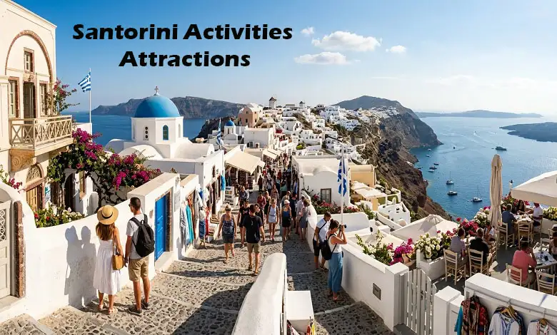 Santorini Activities Attractions: Explore Greece’s Most Iconic Island