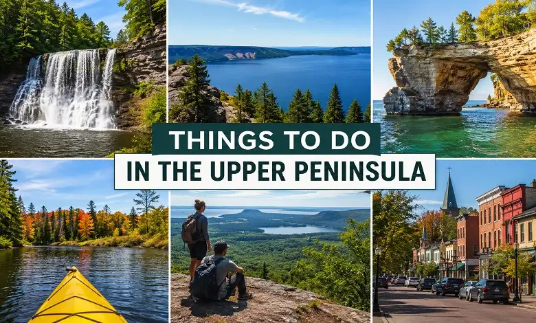 25 Best Things to Do in the Upper Peninsula: Your Ultimate Michigan Travel Guide