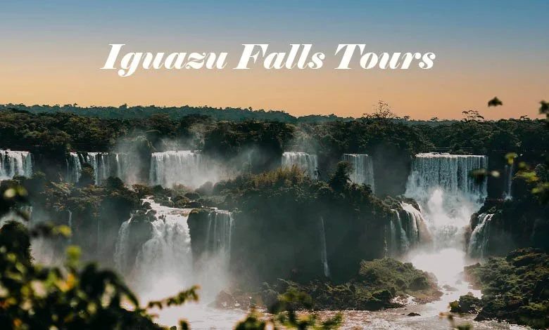 Iguazu Falls Tours: The Ultimate Guide to Visiting the Falls